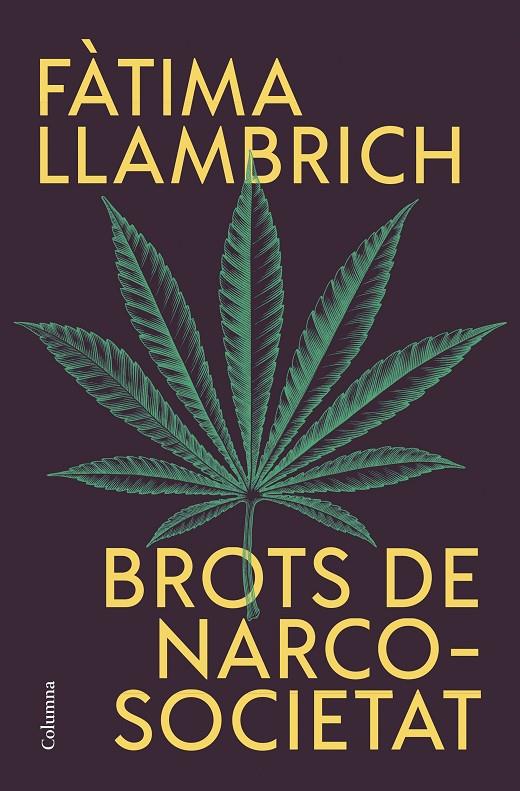 BROTS DE NARCOSOCIETAT | 9788466430821 | LLAMBRICH NUÑEZ, FÀTIMA | Llibreria Ombra | Llibreria online de Rubí, Barcelona | Comprar llibres en català i castellà online