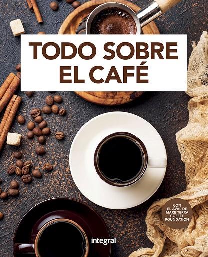 TODO SOBRE EL CAFÉ | 9788491181668 | VARIOS AUTORES | Llibreria Ombra | Llibreria online de Rubí, Barcelona | Comprar llibres en català i castellà online