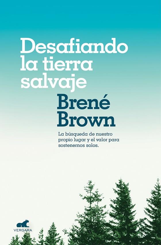 DESAFIANDO LA TIERRA SALVAJE | 9788416076475 | BROWN, BRENE | Llibreria Ombra | Llibreria online de Rubí, Barcelona | Comprar llibres en català i castellà online