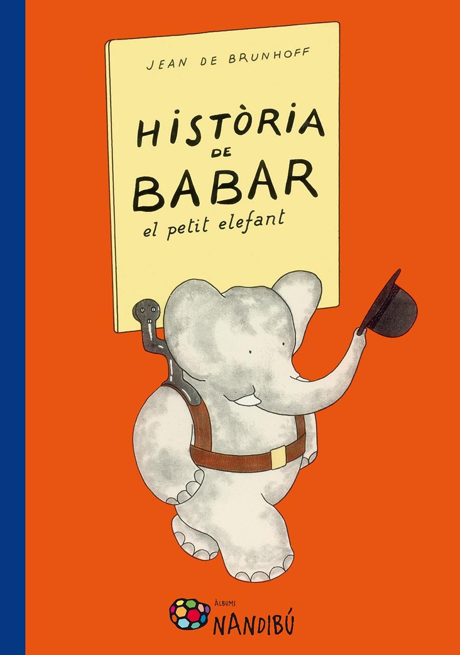 HISTORIA DE BABAR, EL PETIT ELEFANT | 9788499756318 | DE BRUNHOFF, JEAN | Llibreria Ombra | Llibreria online de Rubí, Barcelona | Comprar llibres en català i castellà online