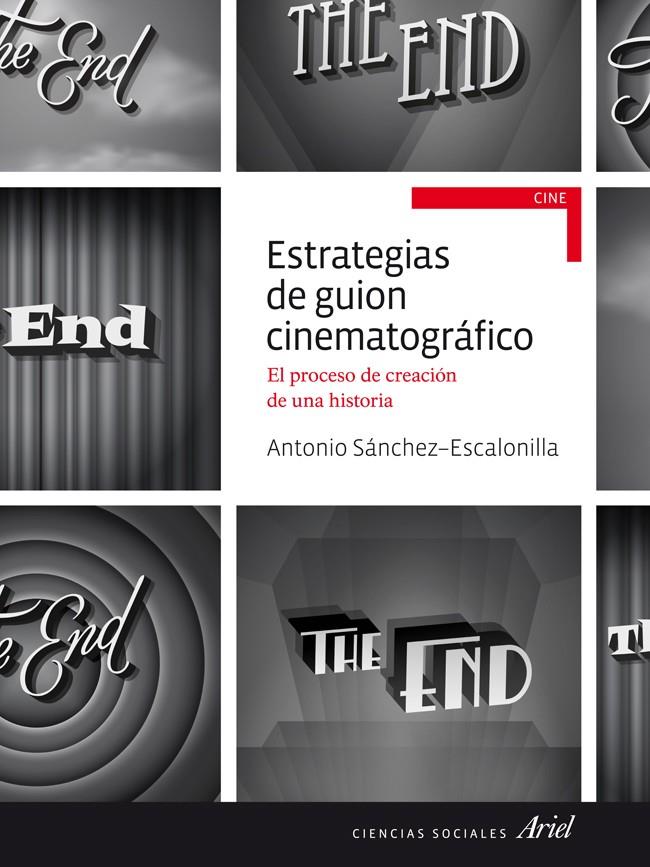 ESTRATEGIAS DE GUION CINEMATOGRÁFICO EL PROCESO DE CREACION DE UNA HISTORIA | 9788434414785 | ANTONIO SÁNCHEZ-ESCALONILLA | Llibreria Ombra | Llibreria online de Rubí, Barcelona | Comprar llibres en català i castellà online