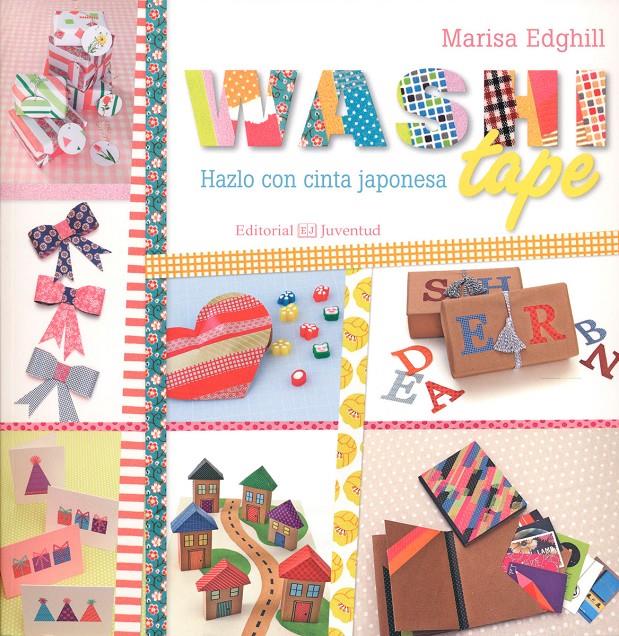 WASHI TAPE; HAZLO CON CINTA JAPONESA | 9788426143440 | EDGHILL, MARISA | Llibreria Ombra | Llibreria online de Rubí, Barcelona | Comprar llibres en català i castellà online