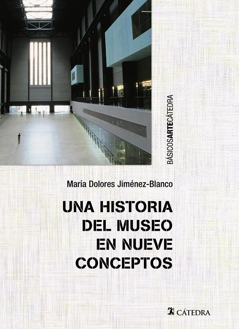 UNA HISTORIA DEL MUSEO EN NUEVE CONCEPTOS | 9788437633213 | JIMÉNEZ-BLANCO, MARÍA DOLORES | Llibreria Ombra | Llibreria online de Rubí, Barcelona | Comprar llibres en català i castellà online