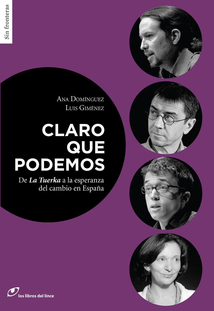 CLARO QUE PODEMOS DE LA TUERKA A LA ESPERANZA DEL CAMBIO EN ESPAÑA | 9788415070481 | ANA DOMINGUEZ - LUIS GIMENEZ | Llibreria Ombra | Llibreria online de Rubí, Barcelona | Comprar llibres en català i castellà online