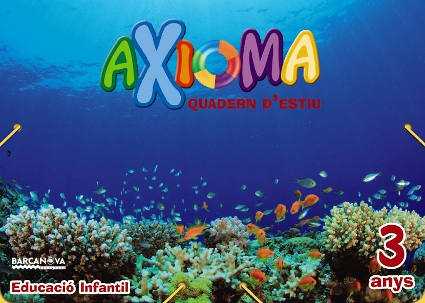 QUADERN ESTIU AXIOMA 3 ANYS | 9788448941932 | COLOMÀ, ELISABETH/NADAL, ANNA/SARRÀ, ANNA | Llibreria Ombra | Llibreria online de Rubí, Barcelona | Comprar llibres en català i castellà online