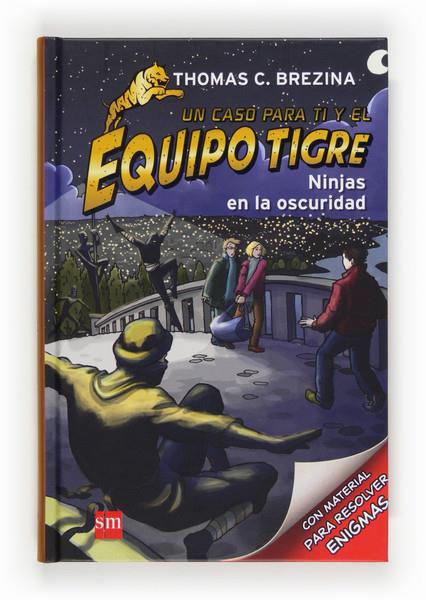 NINJAS EN LA OSCURIDAD 6 UN CASO PARA TI Y EL EQUIPO TIGRE | 9788467561616 | THOMAS BREZINA | Llibreria Ombra | Llibreria online de Rubí, Barcelona | Comprar llibres en català i castellà online