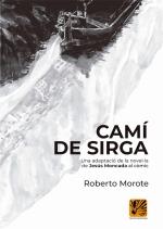 CAMÍ DE SIRGA (CÒMIC) | 9788412407907 | MONCADA, JESÚS/MOROTE, ROBERTO | Llibreria Ombra | Llibreria online de Rubí, Barcelona | Comprar llibres en català i castellà online