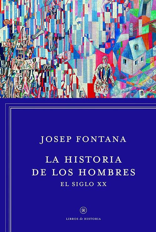 LA HISTORIA DE LOS HOMBRES: EL SIGLO XX | 9788498926392 | JOSEP FONTANA  | Llibreria Ombra | Llibreria online de Rubí, Barcelona | Comprar llibres en català i castellà online