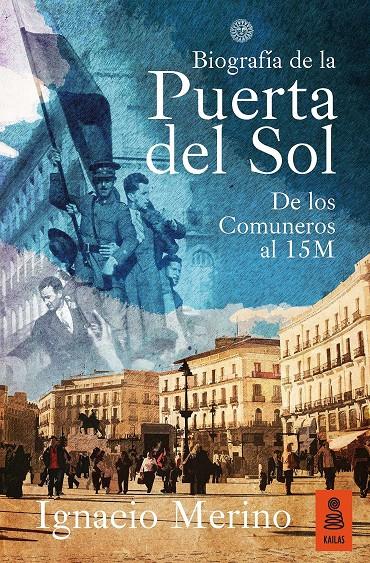 BIOGRAFÍA DE LA PUERTA DEL SOL | 9788416523498 | MERINO BOBILLO, IGNACIO | Llibreria Ombra | Llibreria online de Rubí, Barcelona | Comprar llibres en català i castellà online