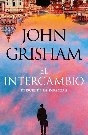 EL INTERCAMBIO (LA TAPADERA 2) | 9788401033254 | GRISHAM, JOHN | Llibreria Ombra | Llibreria online de Rubí, Barcelona | Comprar llibres en català i castellà online