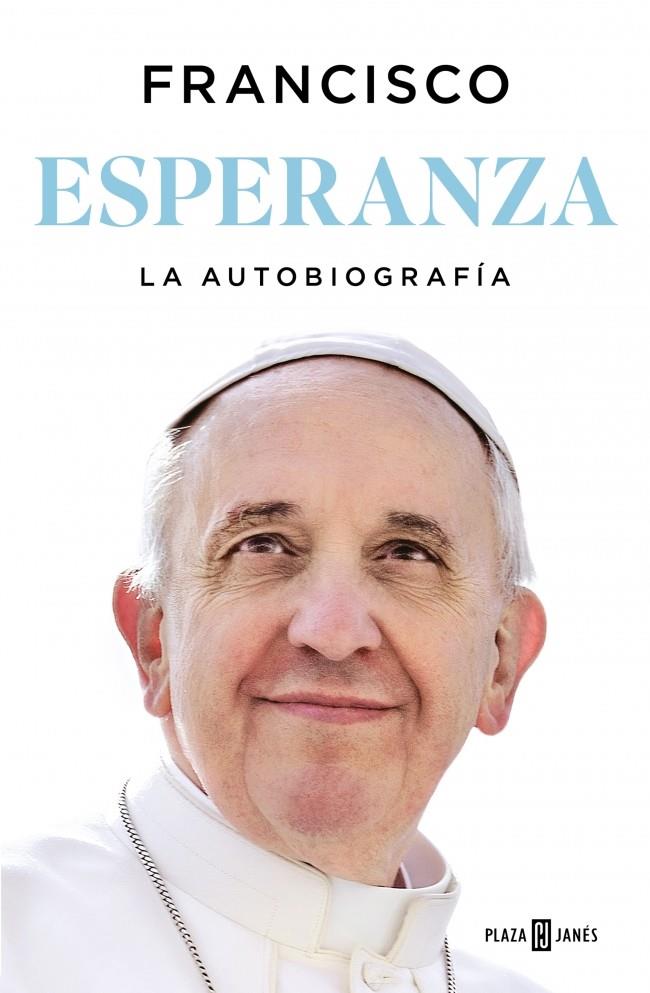 ESPERANZA. LA AUTOBIOGRAFÍA | 9788401036798 | PAPA FRANCISCO | Llibreria Ombra | Llibreria online de Rubí, Barcelona | Comprar llibres en català i castellà online