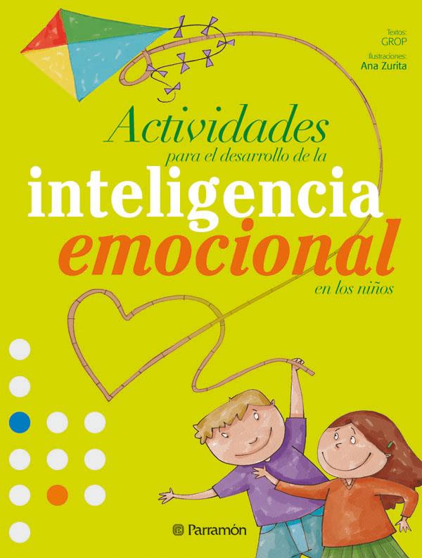 ACTIVIDADES PARA EL DESARROLLO DE LA INTELIGENCIA EMOCIONAL | 9788434233997 | GROP - GRUP DE RECERCA EN ORIENTACIÓ PSICOPEDAGÒGI / ZURITA, ANA / CUADRADO BONILLA, MONTSERRAT / FI | Llibreria Ombra | Llibreria online de Rubí, Barcelona | Comprar llibres en català i castellà online