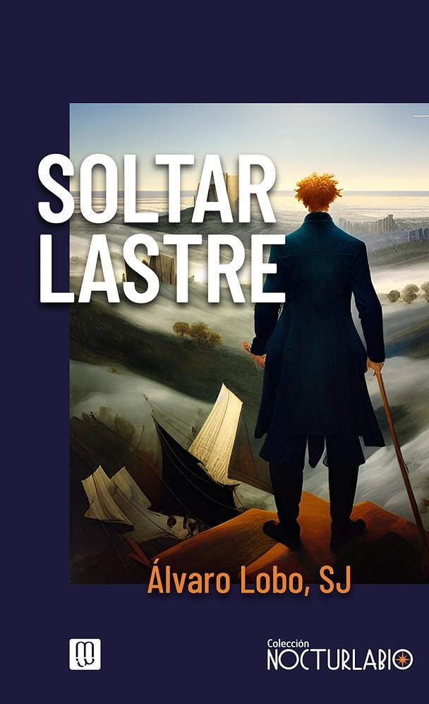 SOLTAR LASTRE | 9788427147379 | LOBO ARRANZ, ALVARO | Llibreria Ombra | Llibreria online de Rubí, Barcelona | Comprar llibres en català i castellà online