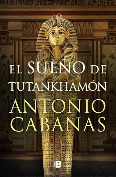 EL SUEÑO DE TUTANKHAMÓN | 9788466672849 | CABANAS, ANTONIO | Llibreria Ombra | Llibreria online de Rubí, Barcelona | Comprar llibres en català i castellà online