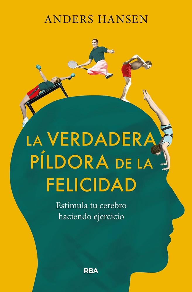 LA VERDADERA PÍLDORA DE LA FELICIDAD. ESTIMULA TU CEREBRO HACIENDO EJERCICIO | 9788491875710 | HANSEN ANDERS | Llibreria Ombra | Llibreria online de Rubí, Barcelona | Comprar llibres en català i castellà online