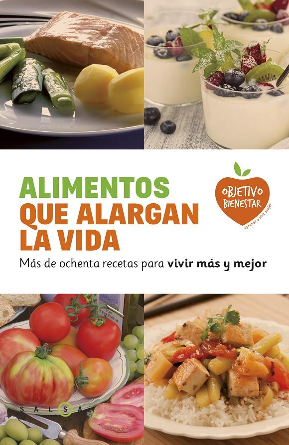 ALIMENTOS QUE ALARGAN LA VIDA MAS DE OCHENTA RECETAS PARA VIVIR MAS Y MEJOR | 9788415193463 | OBJETIVO BIENESTAR | Llibreria Ombra | Llibreria online de Rubí, Barcelona | Comprar llibres en català i castellà online