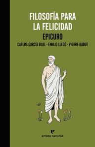 FILOSOFÍA PARA LA FELICIDAD | 9788415217558 | EPICURO/GARCÍA GUAL, CARLOS | Llibreria Ombra | Llibreria online de Rubí, Barcelona | Comprar llibres en català i castellà online