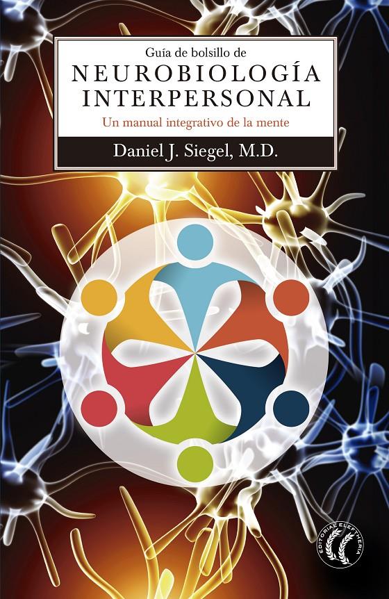 GUÍA DE BOLSILLO DE NEUROBIOLOGÍA INTERPERSONAL | 9788494547713 | SIEGEL, DANIEL J. | Llibreria Ombra | Llibreria online de Rubí, Barcelona | Comprar llibres en català i castellà online