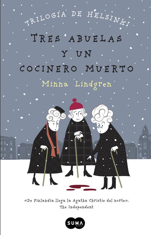 TRES ABUELAS Y UN COCINERO MUERTO (TRILOGÍA DE HELSINKI 1) | 9788483657911 | LINDGREN,MINNA | Llibreria Ombra | Llibreria online de Rubí, Barcelona | Comprar llibres en català i castellà online