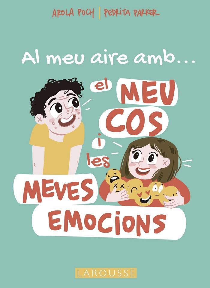 AL MEU AIRE AMB EL MEU COS I LES MEVES EMOCIONS | 9788419250698 | PARKER, PEDRITA/POCH, AROLA | Llibreria Ombra | Llibreria online de Rubí, Barcelona | Comprar llibres en català i castellà online