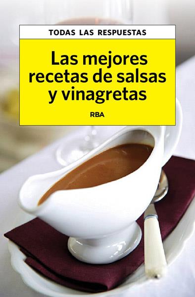 LAS MEJORES RECETAS DE SALSAS Y VINAGRETAS | 9788490065778 | VIADER , CRISTINA | Llibreria Ombra | Llibreria online de Rubí, Barcelona | Comprar llibres en català i castellà online