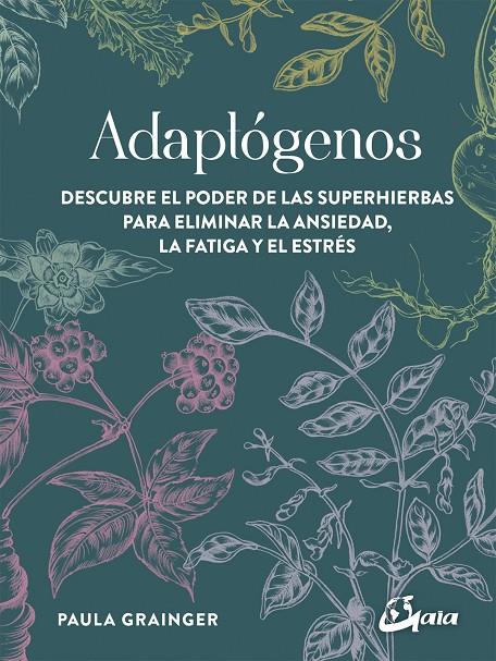 ADAPTÓGENOS | 9788484457756 | GRAINGER, PAULA | Llibreria Ombra | Llibreria online de Rubí, Barcelona | Comprar llibres en català i castellà online