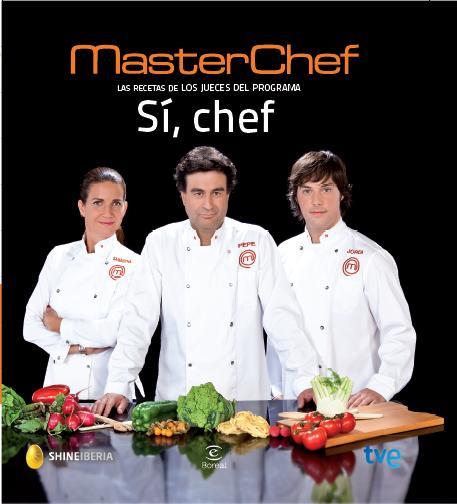 SÍ CHEF MASTER CHEF LAS RECETAS DE LOS JUECES DEL PROGRAMA | 9788467039597 | MASTERCHEF | Llibreria Ombra | Llibreria online de Rubí, Barcelona | Comprar llibres en català i castellà online