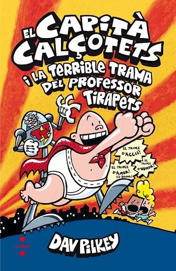 C-CC.4 EL CAPITA CAÇOTETS I LA TERRIBLE TRAMA DEL PROFESSOR TIRAPETS | 9788466143431 | PILKEY, DAV | Llibreria Ombra | Llibreria online de Rubí, Barcelona | Comprar llibres en català i castellà online