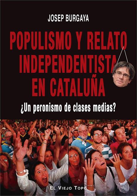 POPULISMO Y RELATO INDEPENDENTISTA EN CATALUÑA | 9788417700577 | BURGAYA, JOSEP | Llibreria Ombra | Llibreria online de Rubí, Barcelona | Comprar llibres en català i castellà online