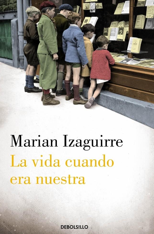 LA VIDA CUANDO ERA NUESTRA | 9788490329382 | IZAGUIRRE,MARIAN | Llibreria Ombra | Llibreria online de Rubí, Barcelona | Comprar llibres en català i castellà online