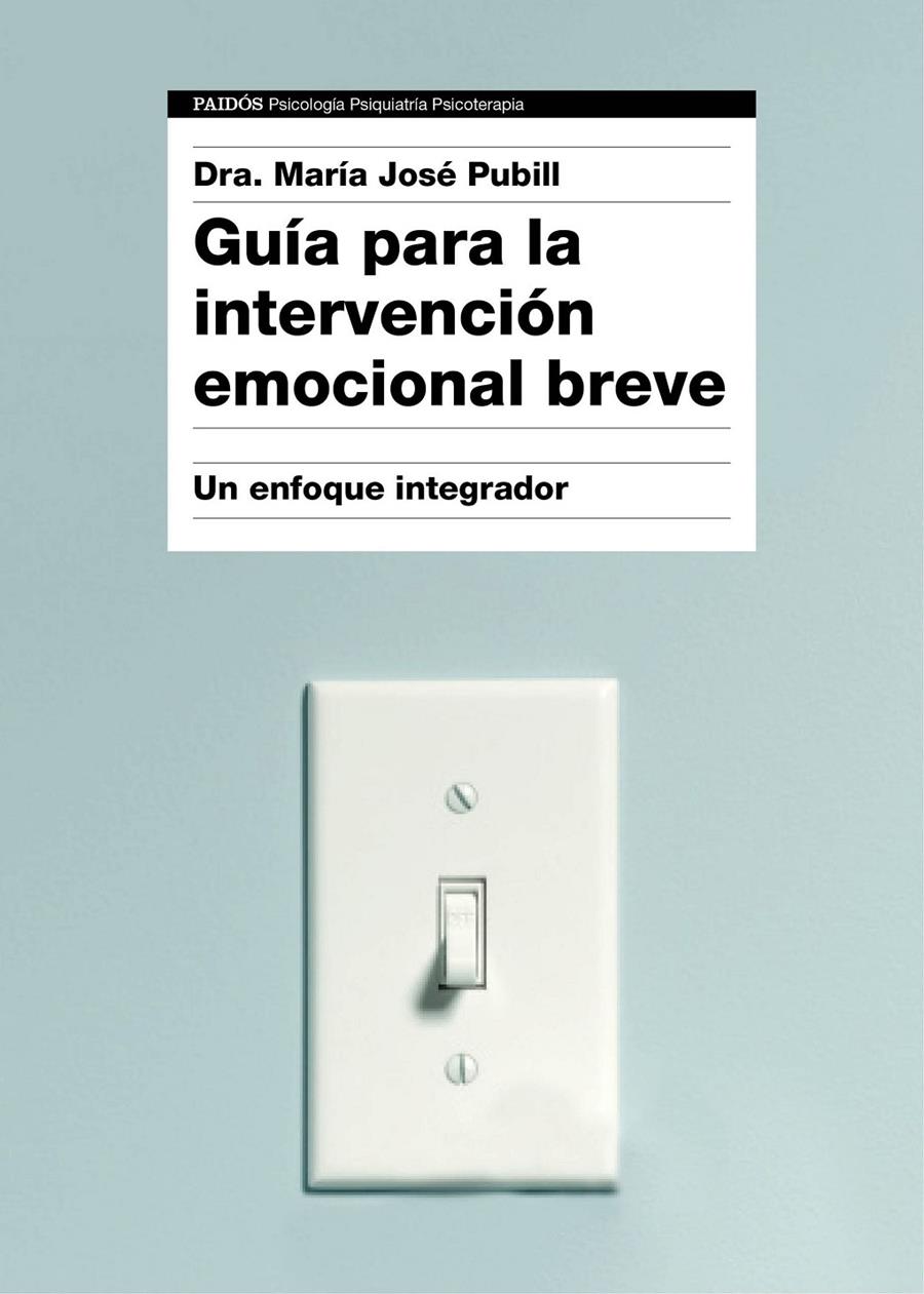 GUÍA PARA LA INTERVENCIÓN EMOCIONAL BREVE | 9788449332333 | DRA. MARÍA JOSÉ PUBILL | Llibreria Ombra | Llibreria online de Rubí, Barcelona | Comprar llibres en català i castellà online