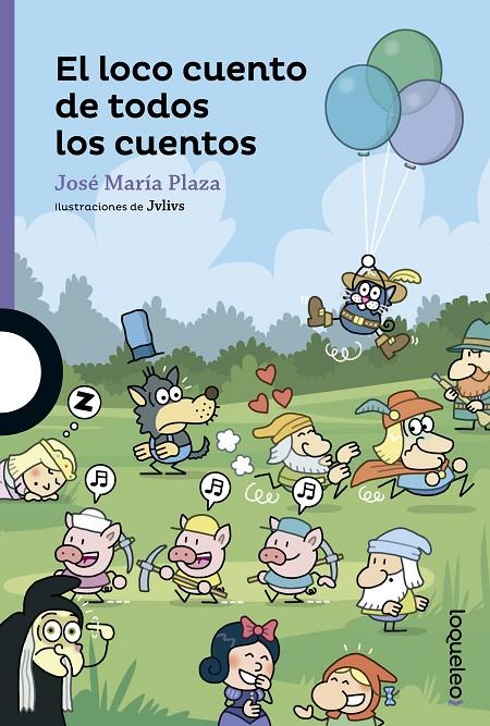 EL LOCO CUENTO DE TODOS LOS CUENTOS | 9788491220275 | PLAZA PLAZA, JOSE MARIA | Llibreria Ombra | Llibreria online de Rubí, Barcelona | Comprar llibres en català i castellà online