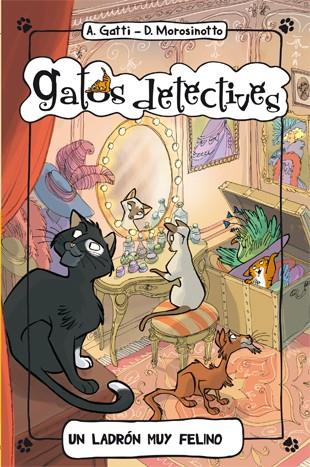 UN LADRÓN MUY FELINO 2 GATOS DETECTIVES | 9788424651251 | GATTI - MOROSINOTTO | Llibreria Ombra | Llibreria online de Rubí, Barcelona | Comprar llibres en català i castellà online