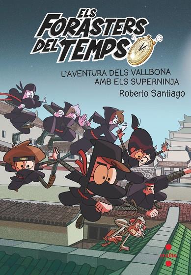 AMB ELS SUPERNINJA 10. L'AVENTURA DELS VALLBONA | 9788466148771 | SANTIAGO, ROBERTO | Llibreria Ombra | Llibreria online de Rubí, Barcelona | Comprar llibres en català i castellà online