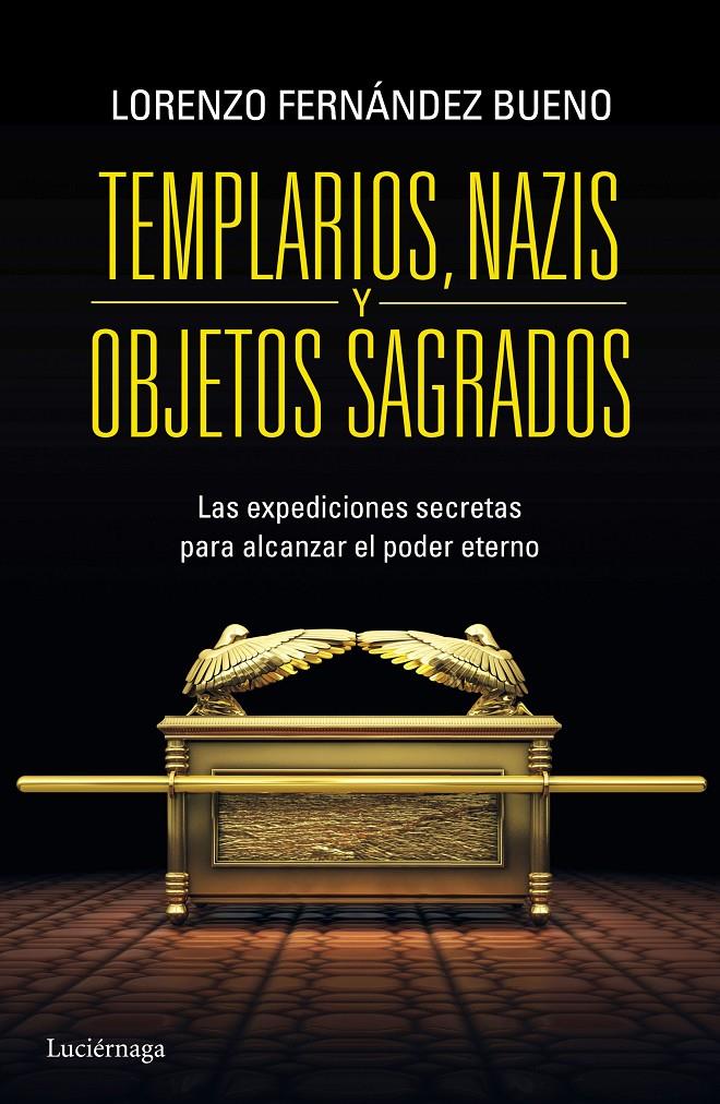 TEMPLARIOS, NAZIS Y OBJETOS SAGRADOS | 9788415864608 | LORENZO FERNÁNDEZ BUENO | Llibreria Ombra | Llibreria online de Rubí, Barcelona | Comprar llibres en català i castellà online