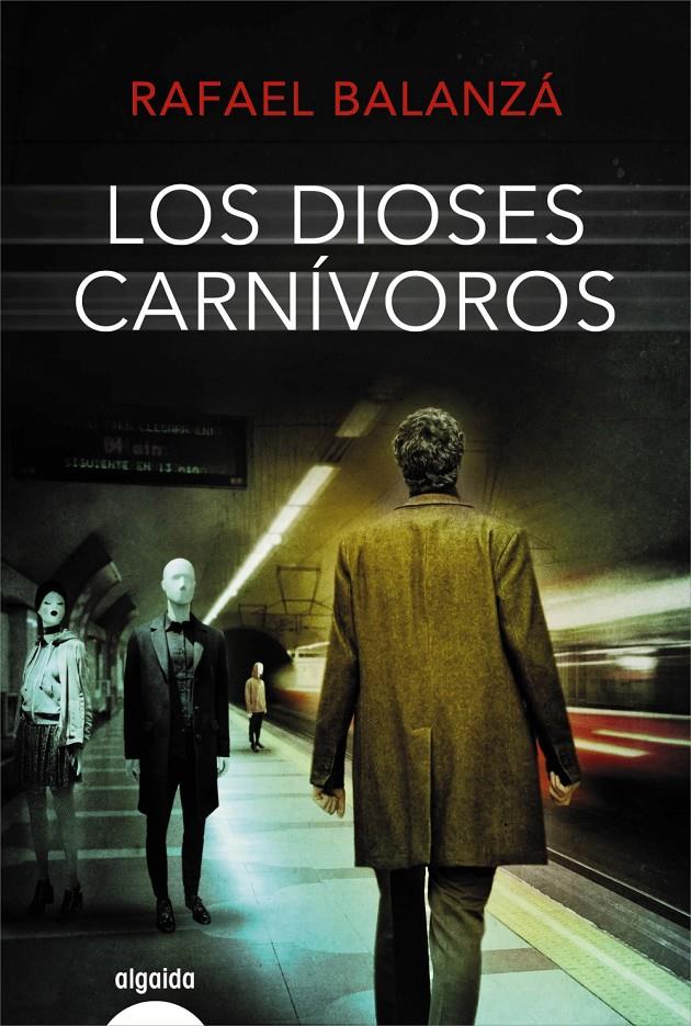 LOS DIOSES CARNÍVOROS | 9788490678435 | BALANZÁ, RAFAEL | Llibreria Ombra | Llibreria online de Rubí, Barcelona | Comprar llibres en català i castellà online