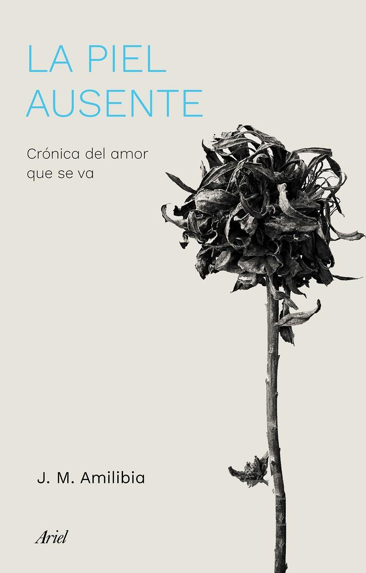 LA PIEL AUSENTE | 9788434433786 | AMILIBIA, JESÚS MARÍA | Llibreria Ombra | Llibreria online de Rubí, Barcelona | Comprar llibres en català i castellà online