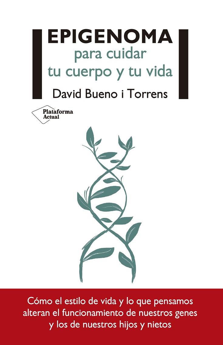 EPIGENOMA PARA CUIDAR TU CUERPO Y TU VIDA | 9788417376437 | BUENO I TORRENS, DAVID | Llibreria Ombra | Llibreria online de Rubí, Barcelona | Comprar llibres en català i castellà online