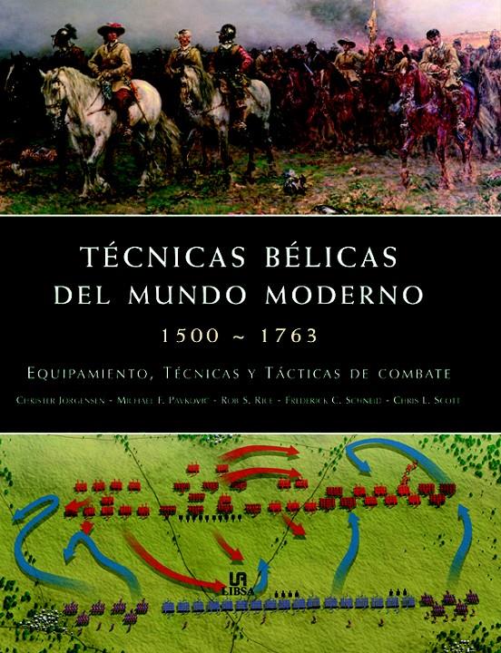 TÉCNICAS BÉLICAS DEL MUNDO MODERNO 1500-1763 | 9788466213738 | JÖRGENSEN, CHRISTER/PAVKOVIC, MICHAEL F./RICE, ROB S./SCHNEID, FREDERICK C./SCOTT, CHRIS L. | Llibreria Ombra | Llibreria online de Rubí, Barcelona | Comprar llibres en català i castellà online