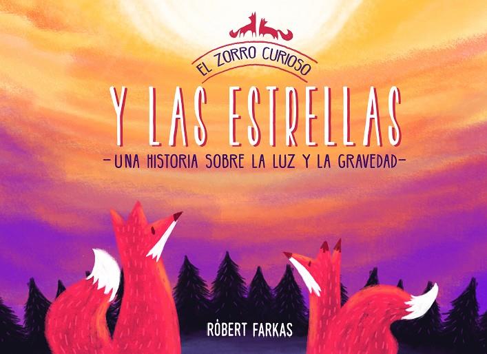 EL ZORRO CURIOSO Y LAS ESTRELLAS | 9788448852337 | FARKAS, RÓBERT | Llibreria Ombra | Llibreria online de Rubí, Barcelona | Comprar llibres en català i castellà online