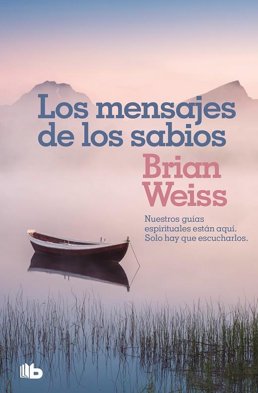 LOS MENSAJES DE LOS SABIOS | 9788490708323 | WEISS, BRIAN | Llibreria Ombra | Llibreria online de Rubí, Barcelona | Comprar llibres en català i castellà online