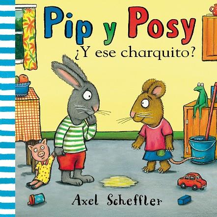 ¿Y ESE CHARQUITO? (PIP Y POSY) | 9788448853884 | SCHEFFLER, AXEL | Llibreria Ombra | Llibreria online de Rubí, Barcelona | Comprar llibres en català i castellà online