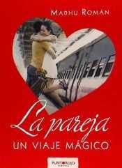 LA PAREJA, UN VIAJE MÁGICO | 9788416439997 | MADHU ROMÁN | Llibreria Ombra | Llibreria online de Rubí, Barcelona | Comprar llibres en català i castellà online