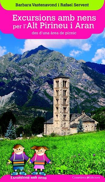 EXCURSIONS AMB NENS PER L'ALT PIRINEU I ARAN DES D'UNA ÀREA DE PÍCNIC | 9788490346075 | VASTENAVOND, BARBARA/SERVENT ARRACÓ, RAFAEL | Llibreria Ombra | Llibreria online de Rubí, Barcelona | Comprar llibres en català i castellà online