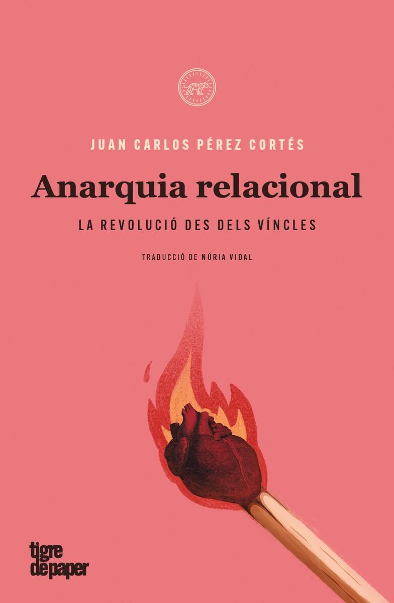 ANARQUIA RELACIONAL | 9788418705144 | PÉREZ CORTÉS, JUAN CARLOS | Llibreria Ombra | Llibreria online de Rubí, Barcelona | Comprar llibres en català i castellà online