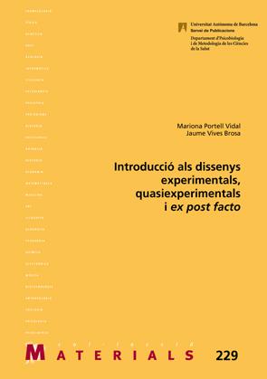 INTRODUCCIÓ ALS DISSENYS EXPERIMENTALS, QUASIEXPERIMENTALS I EX POST FACTO | 9788449042843 | PORTELL VIDAL, MARIONA / VIVES BROSA, JAUME | Llibreria Ombra | Llibreria online de Rubí, Barcelona | Comprar llibres en català i castellà online