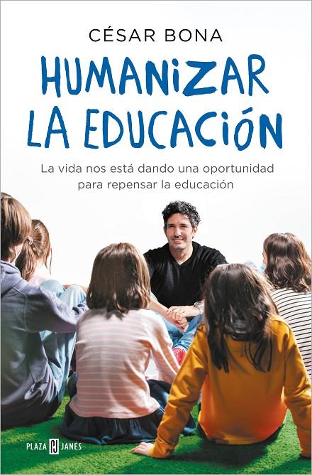 HUMANIZAR LA EDUCACIÓN | 9788401022319 | BONA, CÉSAR | Llibreria Ombra | Llibreria online de Rubí, Barcelona | Comprar llibres en català i castellà online