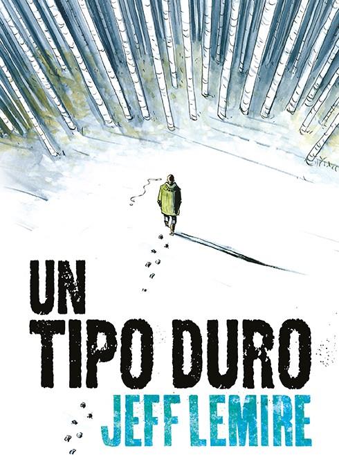 UN TIPO DURO | 9788416880706 | LEMIRE, JEFF | Llibreria Ombra | Llibreria online de Rubí, Barcelona | Comprar llibres en català i castellà online