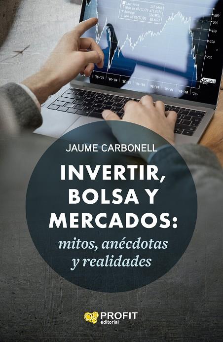 INVERTIR, BOLSA Y MERCADOS | 9788418464782 | CARBONELL MEDRANO, JAUME | Llibreria Ombra | Llibreria online de Rubí, Barcelona | Comprar llibres en català i castellà online