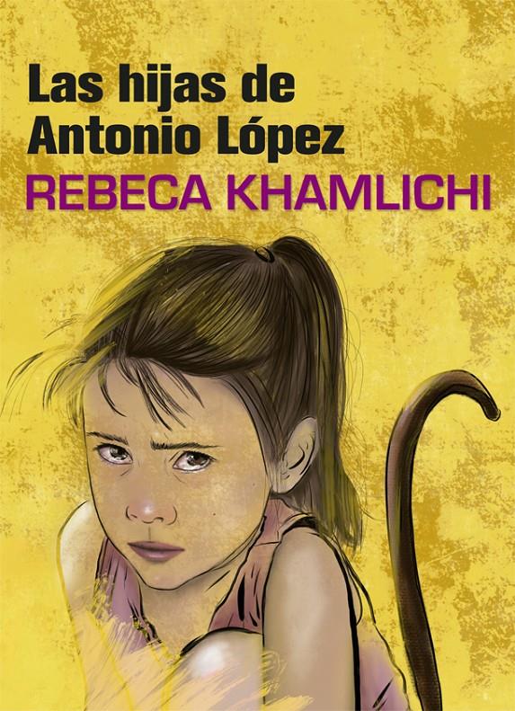 LAS HIJAS DE ANTONIO LÓPEZ | 9788416670482 | KHAMLICHI, REBECA | Llibreria Ombra | Llibreria online de Rubí, Barcelona | Comprar llibres en català i castellà online